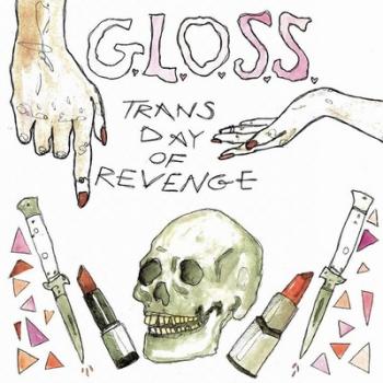 G.L.O.S.S. – TRANS DAY OF REVENGE EP