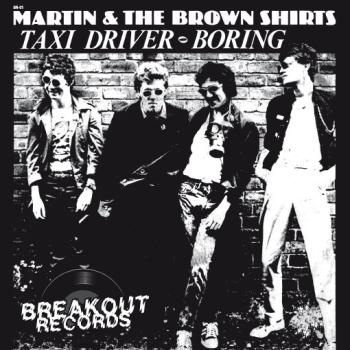 Martin & The Brown Shirts ‎– Taxi Driver / Boring 7"