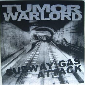 Tumor Warlord ‎– Subway Gas Attack EP