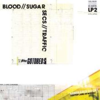 The Gotobeds - Blood // Sugar // Secs // Traffic LP