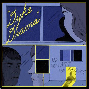 Dyke Drama - Up Against The Bricks LP