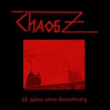 Chaos Z - 45 Jahre ohne Bewährung 2 x LP