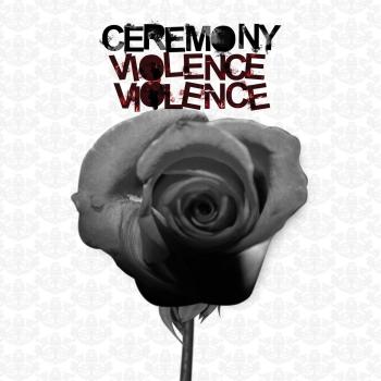 Ceremony - "Violence Violence" LP