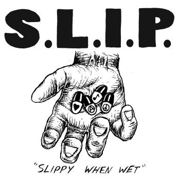 S.L.I.P. - slippy when wet LP