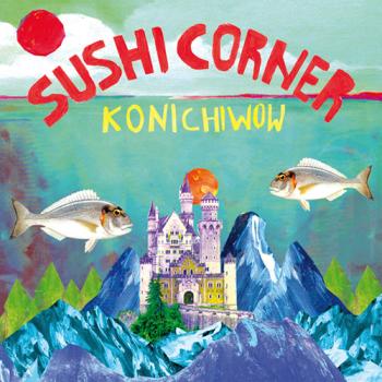 SUSHICORNER - "Konichiwow" LP