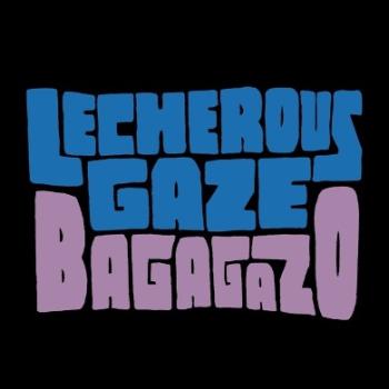 Lecherous Gaze ‎– Bagagazo