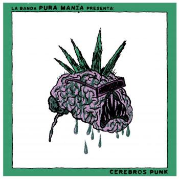 PURA MANIA – CEREBROS PUNK 12”