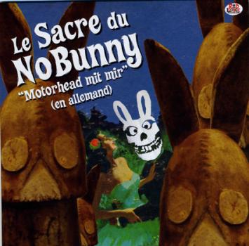 Nobunny ‎– Le Sacre Du NoBunny "Motorhead Mit Mir" (En Allemand