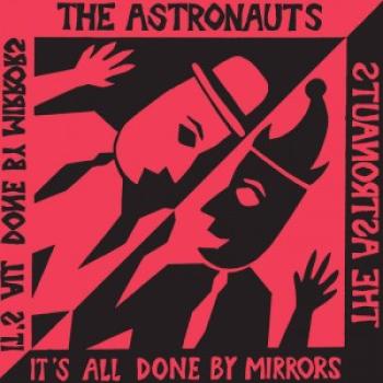 THE ASTRONAUTS - It's All Done By Mirrors LP