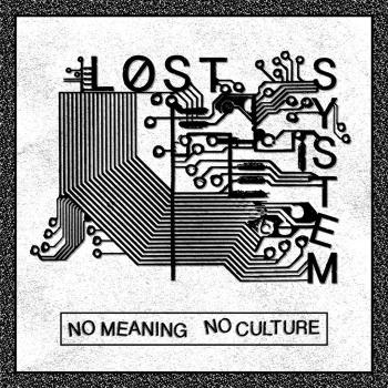 Lost System - "No Meaning No Culture" 7"