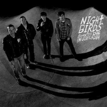 Night Birds - Born To Die In Suburbia LP