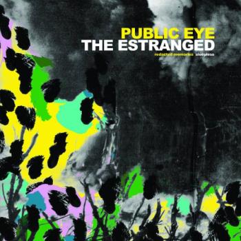 THE ESTRANGED / PUBLIC EYE – SPLIT 7”