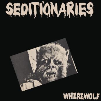 Seditionaries ‎– Wherewolf 7"