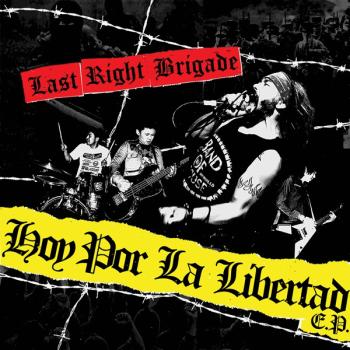 Last Right Brigade ‎– Hoy Por La Libertad E.P.