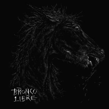 Bronco Libre ‎– Bronco Libre LP