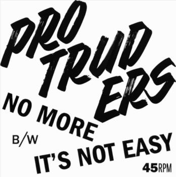 PROTRUDERS - No More / It's Not Easy - 7"