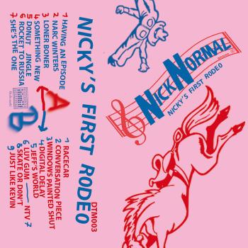 NICK NORMAL - NICKY'S 1st RODEO Tape