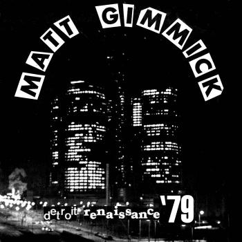 Matt Gimmick ‎– Detroit Renaissance '79