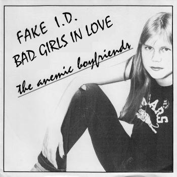 The Anemic Boyfriends ‎– Fake I.D. / Bad Girls In Love