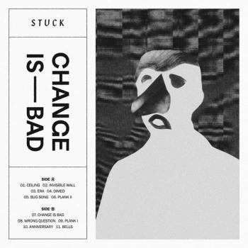 Stuck ‎– Change Is Bad LP