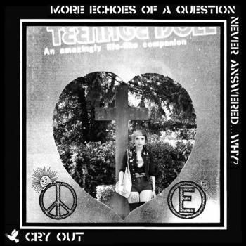 Cry Out ‎– More Echoes Of A Question Never Answered... Why?