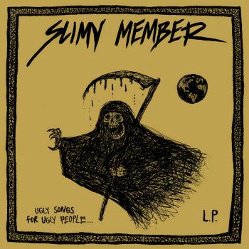 Slimy Member – Ugly Songs For Ugly People... L.P.