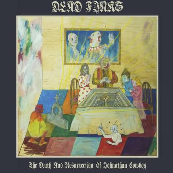 Dead Finks -The Death and Resurrection of Johnathan Cowboy LP