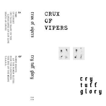 CRUX OF VIPERS - CRY TUFF GLORY Tape