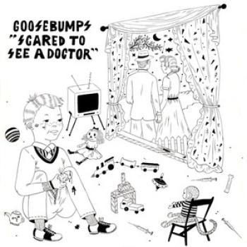 Goosebumps - Scared To See A Doctor 7"