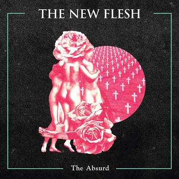 The NEW FLESH - “The Absurd” LP