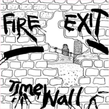 Fire Exit - Time Wall / Talkin About Myself 7"