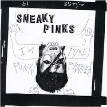 Sneaky Pinks - "I'm Punk / Puke Pudding" 7"