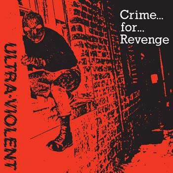 ULTRA VIOLENT - Crime For Revenge 7"