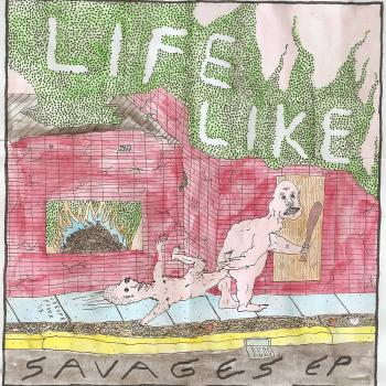 Life Like - Savages EP