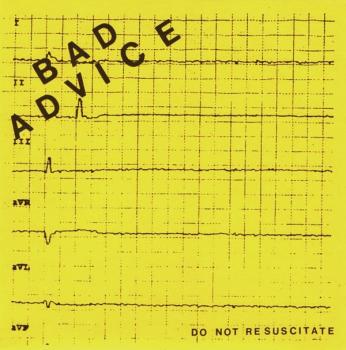 Bad Advice ‎– Do Not Resuscitate