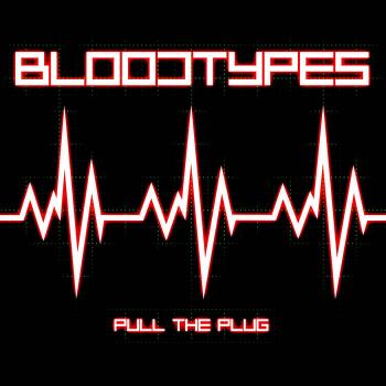 THE BLOODTYPES - Pull The Plug LP