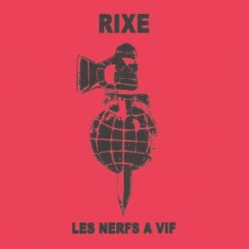 RIXE - Les Nerfs A Vif 7"