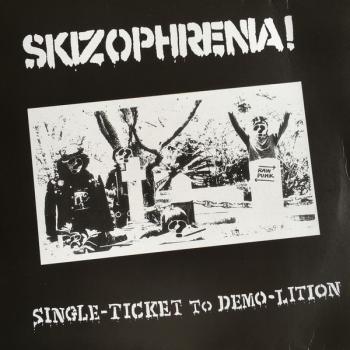 Skizophrenia - Single Ticket to Demo-Lition 12"