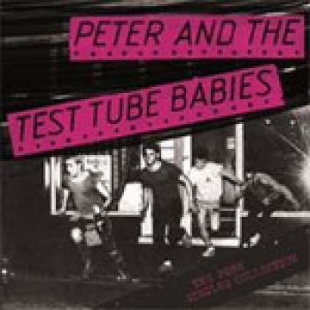 PETER AND THE TEST TUBE BABIES - punk singles collection