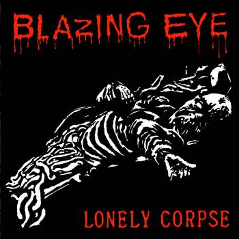 BLAZING EYE - Brain/ Lonely Corpse 7"