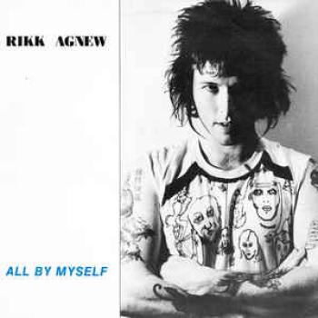 Rikk Agnew - All By Myself LP