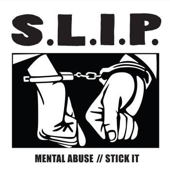 S.L.I.P. - Mental Abuse//Stick It 7"