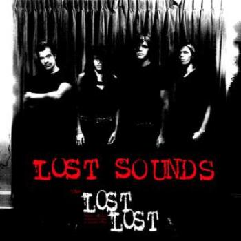 LOST SOUNDS - Lost Lost Demos, Sounds, Alternate Takes & Unused