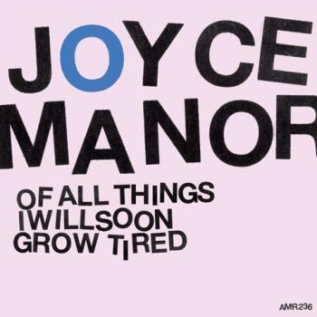 JOYCE MANOR - "Of All Things I Will Soon Grow Tired" LP