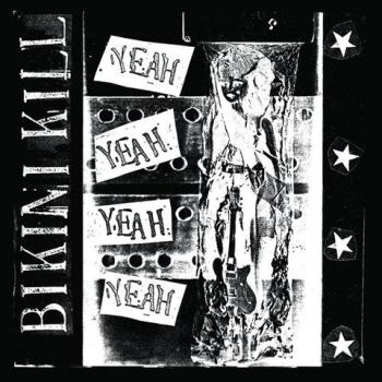 BIKINI KILL - "Yeah Yeah Yeah Yeah" LP