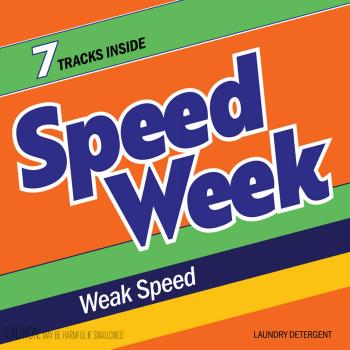 Speed Week - Weak Speed 12"