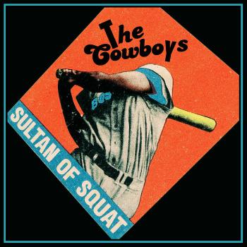 The Cowboys - Sultan of Squat LP