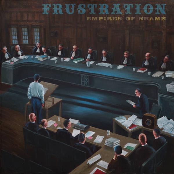 FRUSTRATION - empires of shame LP