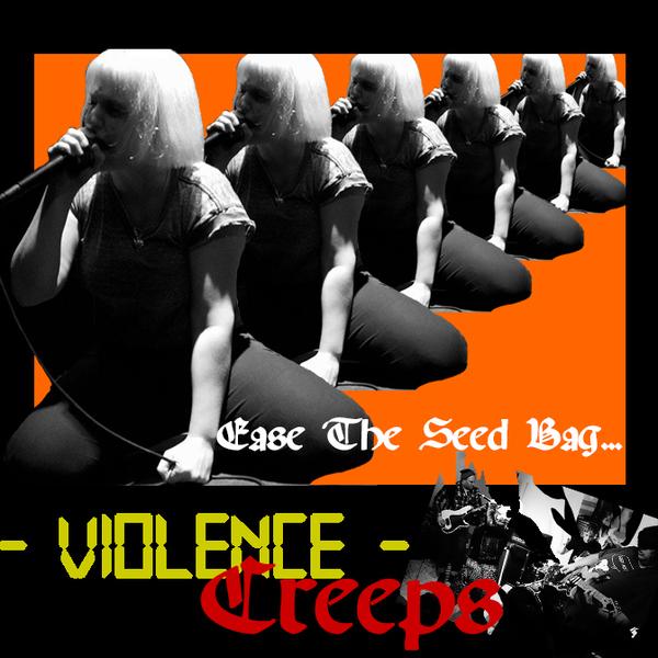 Violence Creeps - Ease The Seed Bag 7" EP