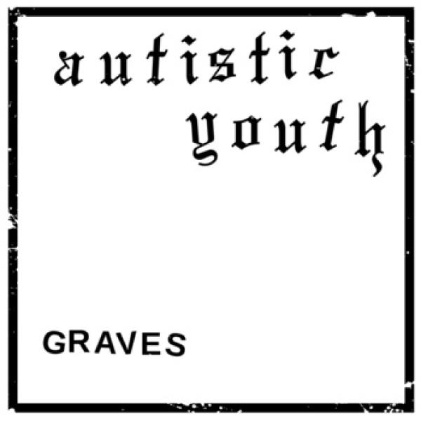 Autistic Youth - Graves 7" EP